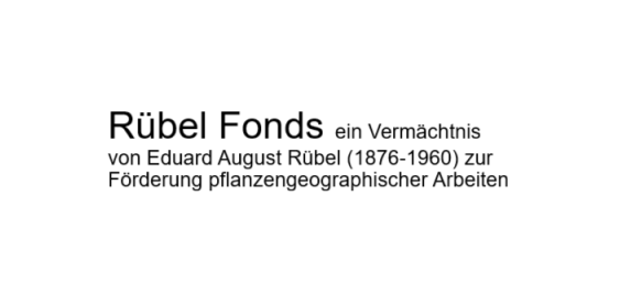 Rübel Fonds, ein Vermächtnis von Eduard August Rübel (1876-1960) zur Förderung pflanzengeographischer Arbeiten